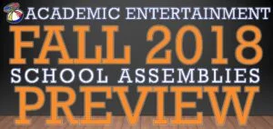 Fall 2018 School Assemblies and Show Preview