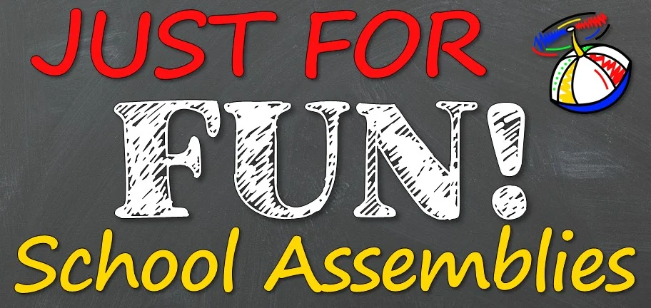 Just For Fun! School Assemblies