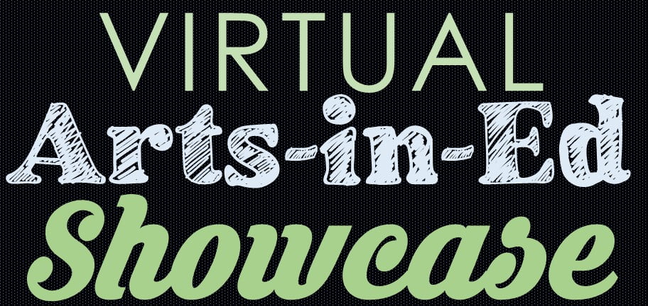 Virtual Arts in Education Showcase