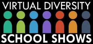 Virtual Diversity School Shows