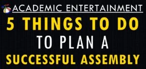 5 Things that are a MUST do when Planning Assemblies